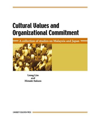 cover image of Cultural Values and Organizational Commitment―A collection of studies on Malaysia and Japan―: 本編